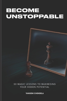 Paperback Become Unstoppable: Fifty Magic Lessons for Maximising Your Potential Book
