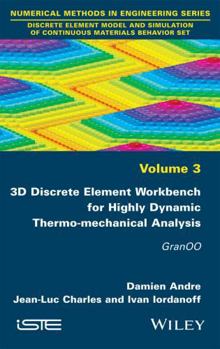 Hardcover 3D Discrete Element Workbench for Highly Dynamic Thermo-Mechanical Analysis: Granoo Book