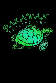 Palawan Philippines: Diving Journal Logbook for Novice and Expert Divers | Green Turtle Design | Record Over 100 Diving Sessions and Memories