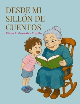 Paperback Desde Mi Sillón de Cuentos [Spanish] Book