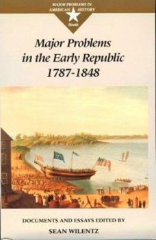 Paperback Major Problems in the Early Republic, 1787-1848: Documents and Essays Book