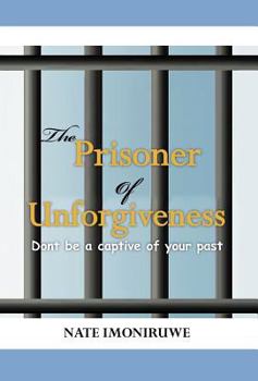 Hardcover The Prisoner of Unforgiveness Book