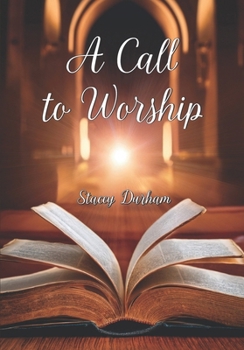 A Call to WORSHIP: Worshiping God in Spirit and Truth
