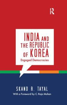 India and the Republic of Korea: Engaged Democracies