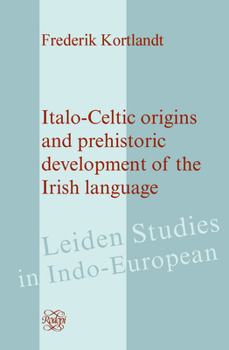 Hardcover Italo-Celtic Origins and Prehistoric Development of the Irish Language Book