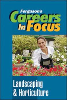 Careers in Focus: Landscaping and Horticulture (Ferguson's Careers in Focus) - Book  of the Ferguson's Careers in Focus