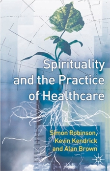 Paperback Spirituality and the Practice of Health Care Book