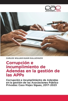Paperback Corrupción e incumplimiento de Adendas en la gestión de las APPs [Spanish] Book