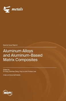 Hardcover Aluminum Alloys and Aluminum-Based Matrix Composites Book