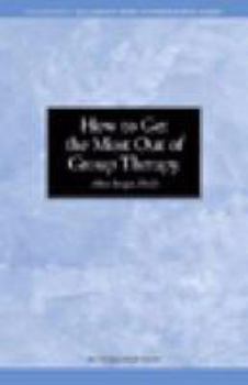 Pamphlet How to Get the Most Out of Group Therapy (Classics for Continuing Care) Book