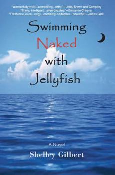 Paperback Swimming Naked with Jellyfish: The coming-of-age story of a girl who hates semicolons, loves extremes, and lives her life exposed. Book