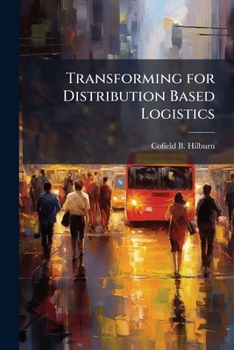 Paperback Transforming for Distribution Based Logistics Book