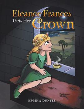 Paperback Eleanor Frances Gets Her Crown Book