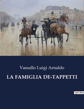 Paperback La Famiglia De-Tappetti: Una satira familiare dell'Italia di inizio Novecento [Italian] Book