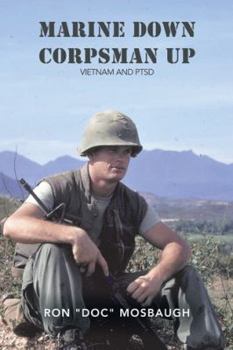 Hardcover Marine Down, Corpsman Up: Vietnam and Ptsd Book