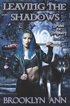 Leaving the Shadows - Book #8 of the Brides of Prophecy