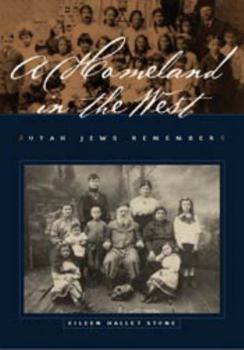 Hardcover A Homeland in the West: Utah Jews Remember Book