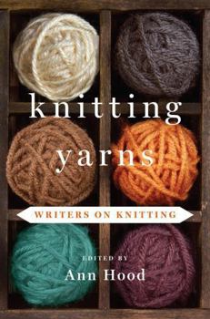 Hardcover Knitting Yarns: Writers on Knitting Book