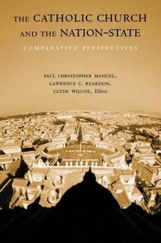 The Catholic Church and the Nation-State: Comparative Perspectives - Book  of the Religion and Politics
