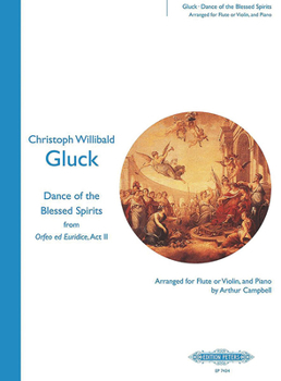 Dance of the Blessed Spirits (Arranged for Flute/Violin and Piano): From Orfeo ed Euridice", Act 2"