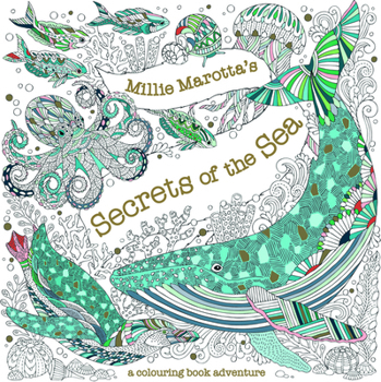 Paperback Millie Marotta's Secrets of the Sea Book