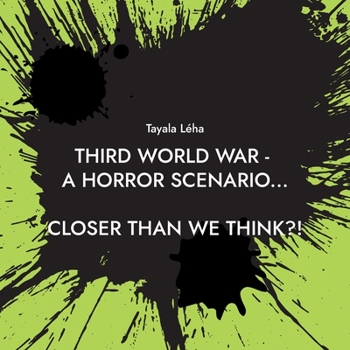 Paperback Third World War - a horror scenario...: Closer than we think?! Book