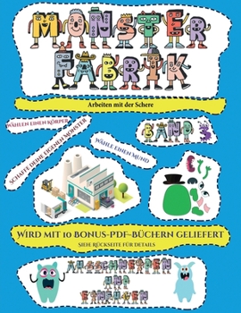 Arbeiten mit der Schere: Ausschneiden und Einfügen -Monsterfabrik Band 3 (German Edition)