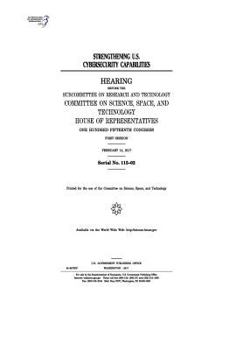 Strengthening U.S. Cybersecurity Capabilities: Hearing Before the Subcommittee on Research and Technology