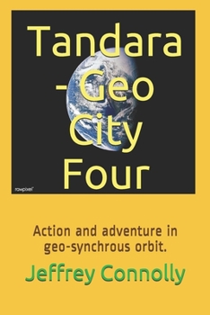 Paperback Tandara - Geo City Four: Action and adventure in geo-synchrous orbit. Book