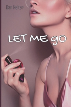 LET ME GO: Never said goodbye