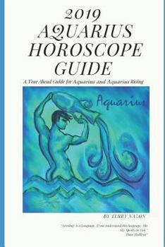 Paperback 2019 Aquarius Horoscope Guide: A Year Ahead Guide for Aquarius and Aquarius Rising Book