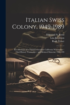 Paperback Italian Swiss Colony, 1949-1989: Recollections of a Third-generation California Winemaker: Oral History Transcript / and Related Material, 1988-199 Book