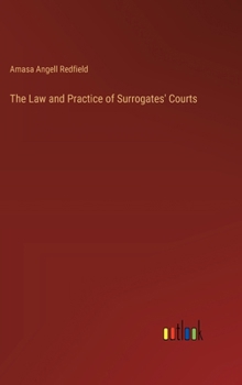 Hardcover The Law and Practice of Surrogates' Courts Book