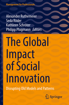 Paperback The Global Impact of Social Innovation: Disrupting Old Models and Patterns Book