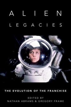 Hardcover Alien Legacies: The Evolution of the Franchise Book