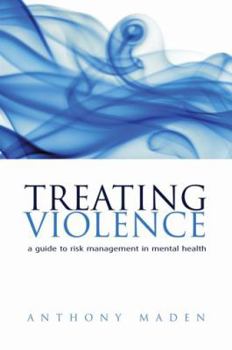 Paperback Treating Violence: A Guide to Risk Management in Mental Health Book