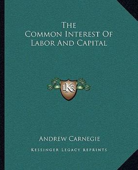 Paperback The Common Interest Of Labor And Capital Book