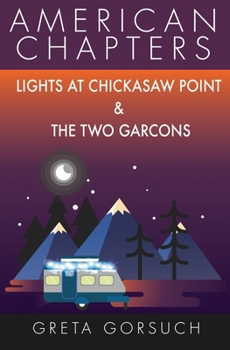 Paperback Lights at Chickasaw Point and The Two Garcons: American Chapters Book