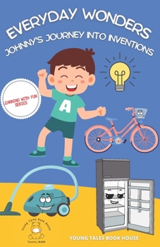 Paperback Everyday Wonders: Johnny's journey into inventions Book