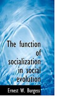 The Function of Socialization in Social Evolution