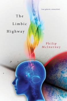 Paperback The Limbic Highway: ( our galactic connection ) Book