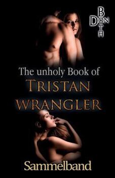 Paperback The unholy Book of Tristan Wrangler - Sammelband [German] Book