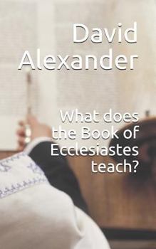 Paperback What Does the Book of Ecclesiastes Teach? Book
