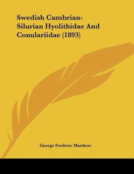 Paperback Swedish Cambrian-Silurian Hyolithidae And Conulariidae (1893) Book