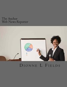 Paperback The Anchor: Web News Reporter Dionne L Fields Book