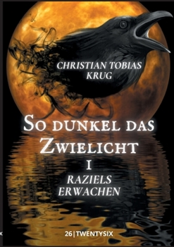 Paperback So dunkel das Zwielicht I: Raziels Erwachen [German] Book