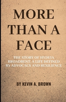 Paperback More Than a Face: The Story of Hydeia Broadbent, a Life Defined by Advocacy and Resilience Book