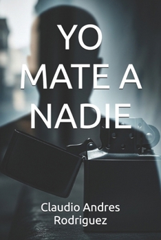 YO MATE A NADIE (Spanish Edition)
