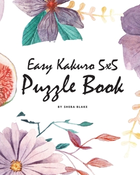 Paperback Easy Kakuro 5x5 Puzzle Book - Volume 1 (Large Softcover Puzzle Book) Book