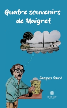 Paperback Quatre souvenirs de Maigret [French] Book